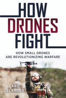 How Drones Fight : How Small Drones are Revolutionizing Warfare-9781636244587