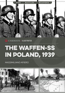 The Waffen-SS in Poland, 1939-9781636244655