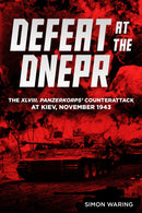 Defeat at the Dnepr : The XLVIII. Panzerkorps' Counterattack at Kiev, November 1943-9781636245041