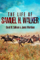 Life of Samuel H. Walker