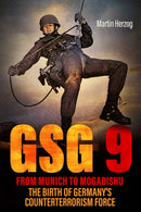 GSG 9: From Munich to Mogadishu : The Birth of Germany's Counterterrorism Force-9781636245720