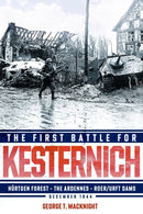 The First Battle for Kesternich : Hurtgen Forest-the Ardennes-Roer/Urft Dams, December 1944-9781636246390