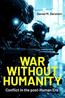 War Without Humanity : Conflict in the post-Human Era-9781636246581
