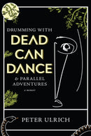 Drumming with Dead Can Dance : and Parallel Adventures-9781636280738