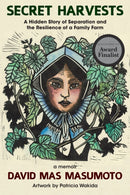 Secret Harvests : A Hidden Story of Separation and the Resilience of a Family Farm-9781636281032