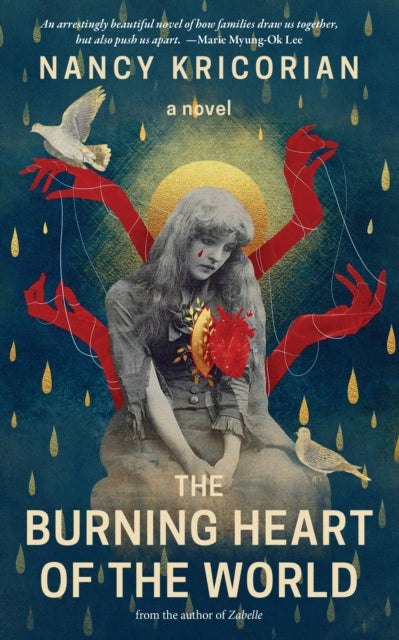 The Burning Heart of the World : A Novel-9781636281933