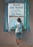 What She Wants : Poems on Obsession, Desire, Despair, Euphoria-9781636282633