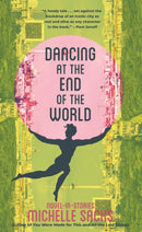 Dancing at the End of the World