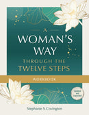 Woman''s Way through the Twelve Steps Workbook