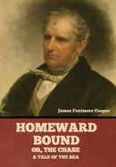 Homeward Bound; Or, the Chase : A Tale of the Sea-9781636378190