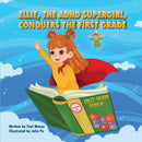 Ellie, the ADHD SuperGirl, Conquers the First Grade-9781636499277