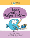 I Really Want a Bigger Piece : A Really Bird Story-9781636550190