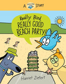 Really Bird, Really Good Beach Party (Really Bird Stories