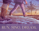 Run. Sing. Dream.