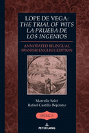 Lope de Vega: ?The Trial of Wits? / ?La prueba de los ingenios? : Annotated Bilingual Spanish/English Edition-9781636676692