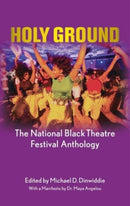 Holy Ground: The National Black Theatre Festival Anthology : With a manifesto by Dr Maya Angelou-9781636700038