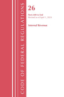 Code of Federal Regulations, Title 26 Internal Revenue 600-END, Revised as of April 1, 2024-9781636712277