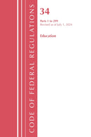 Code of Federal Regulations, Title 34 Education 1-299, Revised as of July 1, 2024-9781636712574