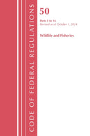 Code of Federal Regulations, Title 50 Wildlife and Fisheries 1-16, Revised as of October 1, 2024-9781636713502