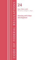 Code of Federal Regulations, Title 24 Housing and Urban Development 700 - 1699, Revised as of April 1, 2024-9781636715261