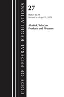 Code of Federal Regulations, Title 27 Alcohol Tobacco Products and Firearms 1-39, 2026