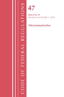 Code of Federal Regulations, Title 47 Telecommunication 0-19, Revised as of October 1, 2024-9781636716596