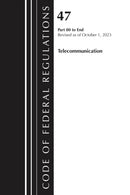 Code of Federal Regulations, Title 47 Telecommunication 80-End, Revised as of October 1, 2024-9781636716633