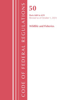 Code of Federal Regulations, Title 50 Wildlife and Fisheries 600-659, Revised as of October 1, 2024-9781636716923