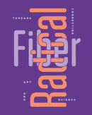 Radical Fiber: Threads Connecting Art and Science-9781636810409