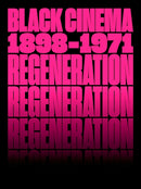 Regeneration: Black Cinema, 1898-1971-9781636810515