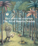 Wild Things Are Happening: The Art of Maurice Sendak-9781636810522