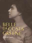 Belle da Costa Greene: A Librarian's Legacy-9781636811352
