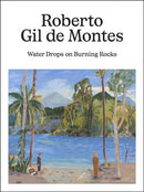 Roberto Gil de Montes: Water Drops on Burning Rocks