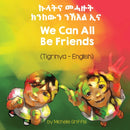 We Can All Be Friends (Tigrinya-English)-9781636850863