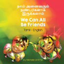 We Can All Be Friends (Tamil-English) : நாம் அனைவரும் நண்பர்களாக  by Rummana Risath