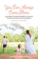 You Can Always Come Home : Following the Breadcrumbs of Your Past to Find the Hope for Your Tomorrow-9781636982649