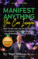 Manifest Anything You Can Imagine : How to Use the Law of Attraction to Achieve the Health, Wealth, and Happiness of Your Dreams-9781636982960