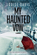 My Haunted Vow : A Novel-9781636984315