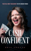 Cash Confident : Practical Money Management for the Modern Woman-9781636984667