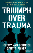 Triumph Over Trauma : Renewed Hope for Living with Hidden Wounds-9781636985046