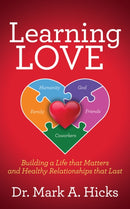 Learning Love : Building a Life that Matters and Healthy Relationships that Last-9781636985954