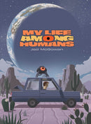 My Life Among Humans-9781637151990