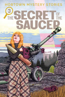 Hobtown Mystery Stories Vol. 3 : The Secret of the Saucer-9781637158807