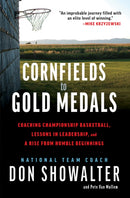 Cornfields to Gold Medals : USA Basketball, Lessons in Leadership, and a Rise from Humble Beginnings-9781637272046