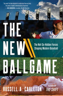 The New Ballgame : The Not-So-Hidden Forces Shaping Modern Baseball-9781637272268