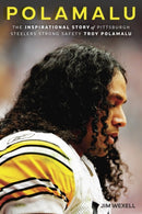 Polamalu : The Inspirational Story of Pittsburgh Steelers Strong Safety Troy Polamalu-9781637272534