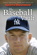Sports Illustrated The Baseball Vault : Great Writing from the Pages of Sports Illustrated-9781637274996