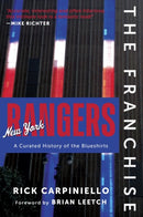 The Franchise: New York Rangers : A Curated History of the Rangers-9781637275511