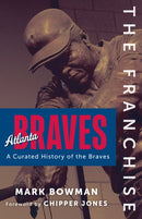 The Franchise: Atlanta Braves-9781637275689