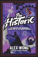 Prehistoric : The Audacious and Improbable Origin Story of the Toronto Raptors-9781637276587